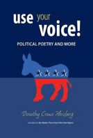 Use Your Voice: Political Poetry and More 1986841995 Book Cover