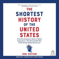 The Shortest History of the United States: From the Declaration of Independence to Global Superpower--250 Years of the Ongoing American Experiment (The Shortest History Series) B0GMY4NFP1 Book Cover