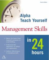 Alpha Teach Yourself Management Skills in 24 Hours 0028641434 Book Cover