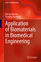 Application of Biomaterials in Biomedical Engineering (Series in BioEngineering) 303234476X Book Cover