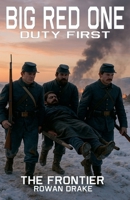 Big Red One, The Frontier (The Big Red One, Duty First) B0FN1P1K1M Book Cover