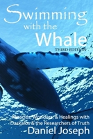 Swimming With The Whale: The Miracles, Wonders and Healings with Daskalos & the Researchers of Truth (Swimming with the Whale Series the Teachings of Daskalos and the Researchers of Truth) B087DVRT9D Book Cover