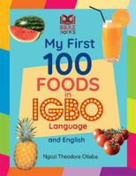 My First 100 Foods in Igbo and English (My First 100 Words in Igbo Language and English) 183832853X Book Cover