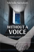 Without A Voice: One Woman's Fight For Justice 1999703804 Book Cover