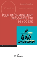 Pour un changement anticapitaliste de société (Questions Contemporaines) 2343254443 Book Cover