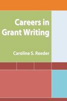 Careers in Grant Writing 1449550797 Book Cover