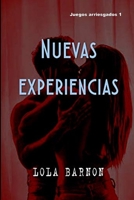 Nuevas experiencias: Una joven pareja se adentra en el excitante mundo de la infidelidad consentida (Juegos Arriesgados) 1080828168 Book Cover