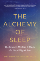 The Alchemy of Sleep: The Science, Mystery, and Magic of a Good Night's Rest 1645474771 Book Cover