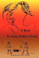 A Bard in King Arthur's Court 1452025665 Book Cover