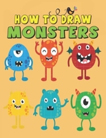 How to Draw Monsters: Learn How to Draw Monsters with Step-by-Step Guide for Kids - Volume 2 1672109655 Book Cover
