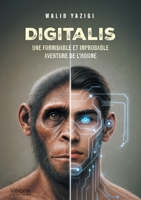 Digitalis: Une formidable et improbable aventure de l'Homme B0GS5631FQ Book Cover