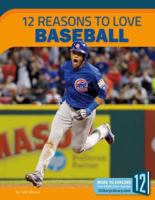 12 Reasons to Love Baseball 163235425X Book Cover