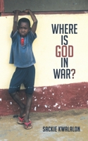 Where is God in War? 1737182882 Book Cover