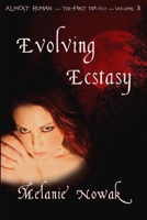 Evolving Ecstasy: Almost Human 0982410271 Book Cover