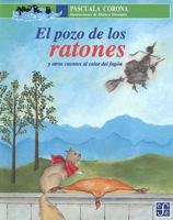 El Pozo De Los Ratones Y Otros Cuentos Al Calor Del Fogón 9681649346 Book Cover