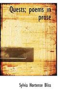 Quests; poems in prose 1115378635 Book Cover