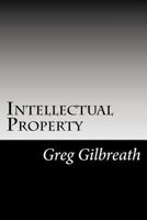 Intellectual Property: the information age and the rise of a new idol 1544762453 Book Cover