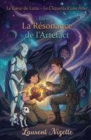 Le coeur de Luna - Le Cliquetis d'une Âme: La Résonance de l'Artefact (Lina à la recherche de trésors) (French Edition) B0GTQMGSWJ Book Cover