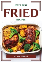 2022's Best Fried Recipes 1804775150 Book Cover