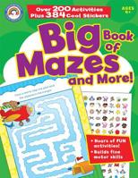 Big Book of Mazes and More!, Grades PK - 1 1600953700 Book Cover