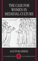 The Case for Women in Medieval Culture 0198186304 Book Cover