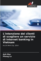 L'intenzione dei clienti di scegliere un servizio di Internet banking in Vietnam (Italian Edition) 6208305861 Book Cover