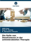 Die Rolle von Dendrimeren in der antimikrobiellen Therapie (German Edition) 6203904384 Book Cover