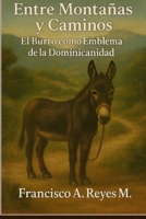 Entre Montañas y Caminos: El Burro como Emblema de la Dominicanidad B0FVGGC9XQ Book Cover