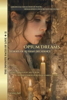 Opium Dreams: Echoes of Russian Decadence. English Edition: Dark Academia Poetry Inspired by Russian Symbolism and Decadence (The Infinite Faces of Love) 9655976505 Book Cover