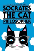 Socrates the Cat Philosopher 1543938906 Book Cover