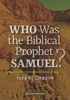 Who Was the Biblical Prophet Samuel 9652298956 Book Cover