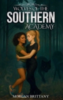 Wolves of the Southern Academy B0FRRM773B Book Cover