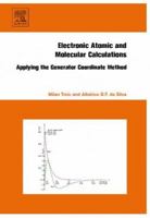 Electronic, Atomic and Molecular Calculations: Applying the Generator Coordinate Method 0444527818 Book Cover