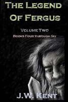 The Legend of Fergus: Volume two: Books Four through Six 1533462879 Book Cover