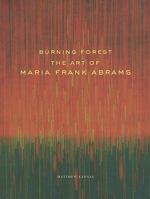 Burning Forest: The Art of Maria Frank Abrams 0965072231 Book Cover