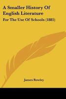 A Smaller History of English Literature, for the Use of Schools 0530894033 Book Cover