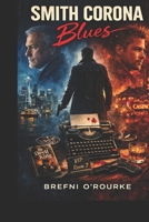 SMITH CORONA BLUES: A Brefniverse Action Noir Mystery B0GQC18Q9F Book Cover
