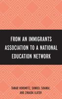 From an Immigrant Association to a National Education Network 0761863117 Book Cover