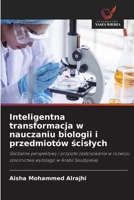 Inteligentna transformacja w nauczaniu biologii i przedmiotów ścislych 663021448X Book Cover