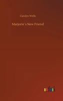 Marjorie's New Friend 1985797925 Book Cover