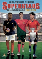 Goles, Victorias y Triunfos: SUPERSTARS - Héroes futbolísticos de la Euro 2024. Libro para colorear con 50 detallados dibujos de jugadores para los aficionados de todas las edades. (Spanish Edition) 3986572635 Book Cover