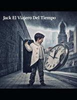 Jack El Viajero Del Tiempo B0BVT8KWP1 Book Cover
