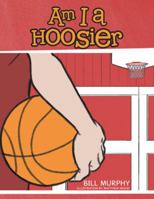 Am I a Hoosier 1532055684 Book Cover