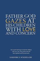Father God Gazes at His Children with Love and Concern 1615799214 Book Cover