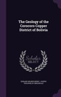 The Geology of the Corocoro Copper District of Bolivia 1019194650 Book Cover