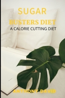 Sugar Busters Diet: A Calorie Cutting Diet B08QW74WQM Book Cover