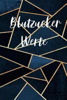 Blutzucker Werte: Diabetes Tagebuch mit Wochentagen zum eintragen der Blutzucker Werte / Gr��e DIN A5 1074267346 Book Cover