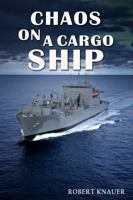 Chaos on a Cargo Ship 0998057452 Book Cover