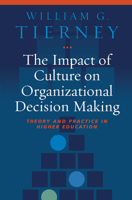 The Impact of Culture on Organizational Decision-Making: Theory and Practice in Higher Education 1579222870 Book Cover