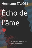 Écho de l'âme: Murmures intimes au cœur du monde (French Edition) B0GPNSFGT5 Book Cover